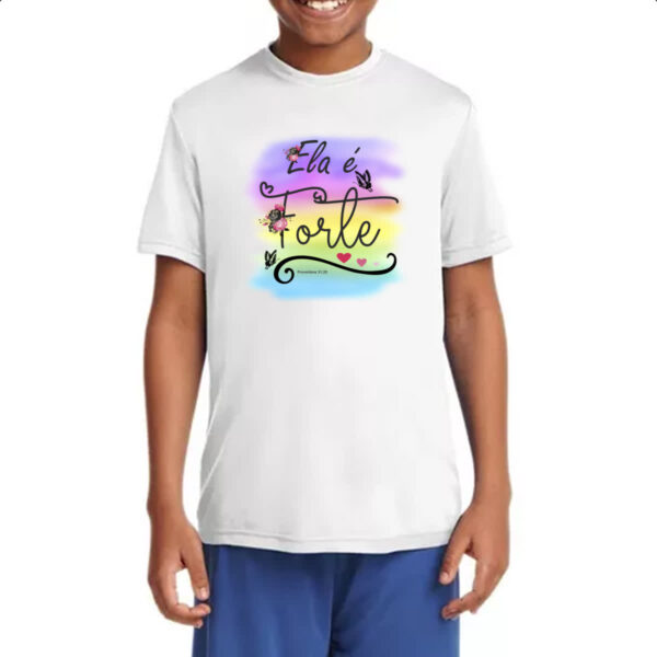 Camiseta Infanto Juvenil Ela e forte - Imagem 4