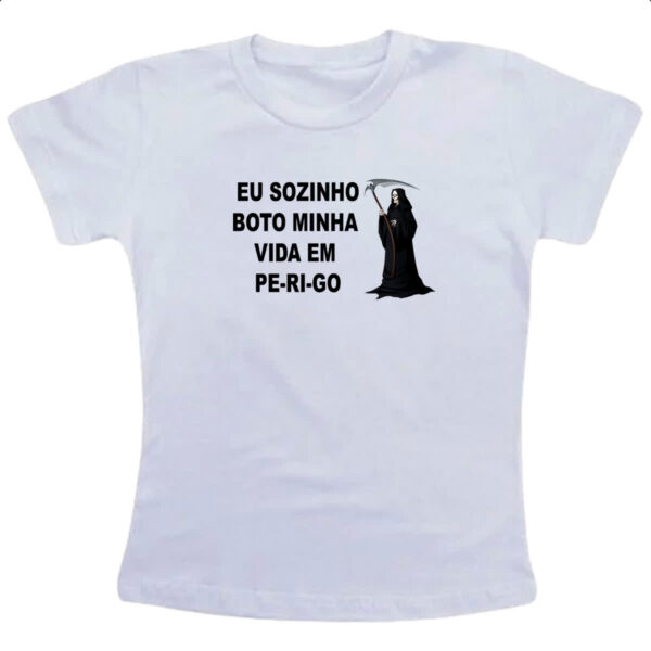 Camiseta Infanto Juvenil Eu sozinho boto minha vida em perigo