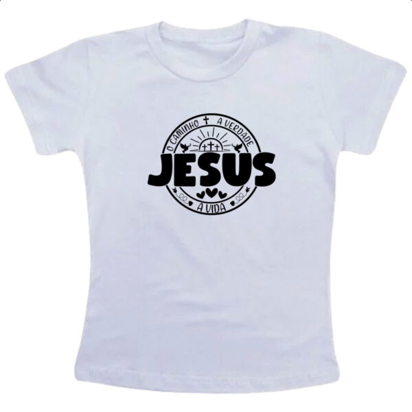 Camiseta Infanto Juvenil Jesus caminho verdade e a vida 01
