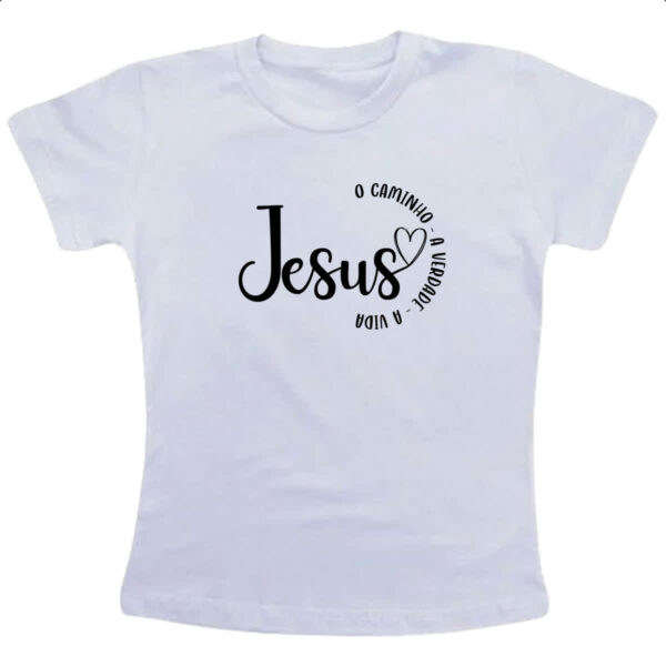 Camiseta Infanto Juvenil Jesus caminho verdade e a vida 02