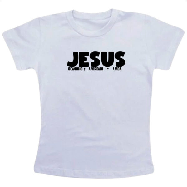 Camiseta Infanto Juvenil Jesus caminho verdade e a vida 03