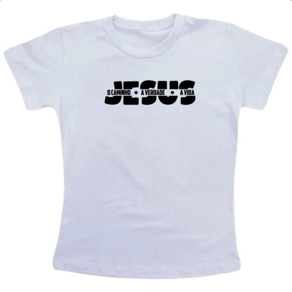 Camiseta Infanto Juvenil Jesus caminho verdade e a vida 04