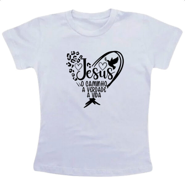 Camiseta Infanto Juvenil Jesus caminho verdade e a vida 06