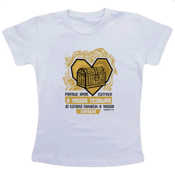 Camiseta Infanto Juvenil Gospel Matheus 6.21