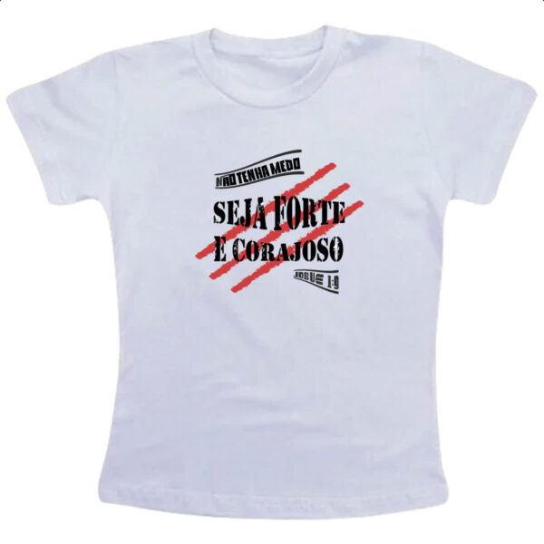 Camiseta Infanto Juvenil Gospel Seja forte e corajoso