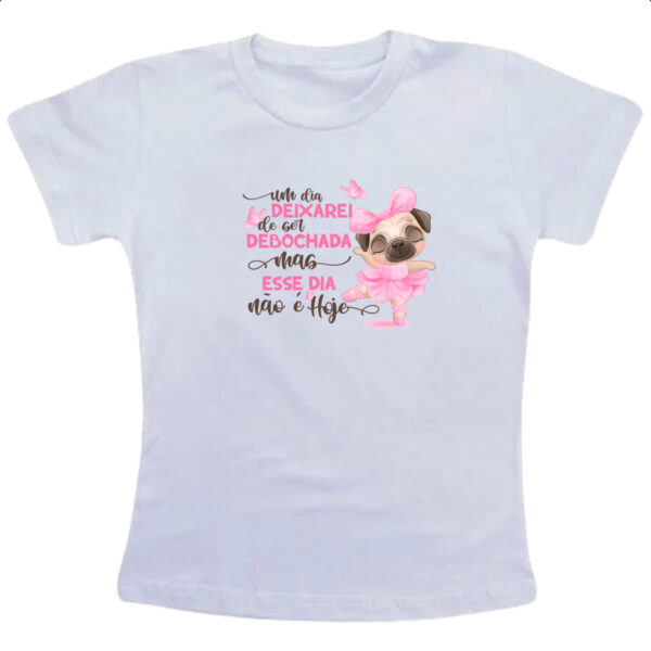 Camiseta Infanto Juvenil Ironico Um dia deixarei de ser debochada