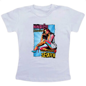 Camiseta Infanto Juvenil Mulher ninguem segura