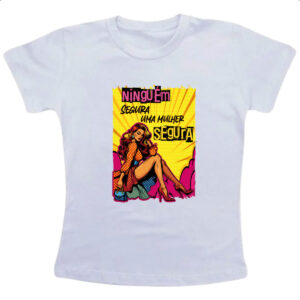 Camiseta Infanto Juvenil Mulher segura