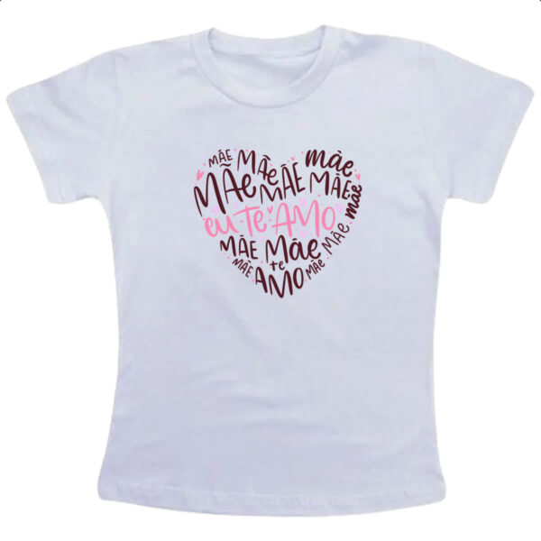 Camiseta Infanto Juvenil Mae coracao palavras te amo