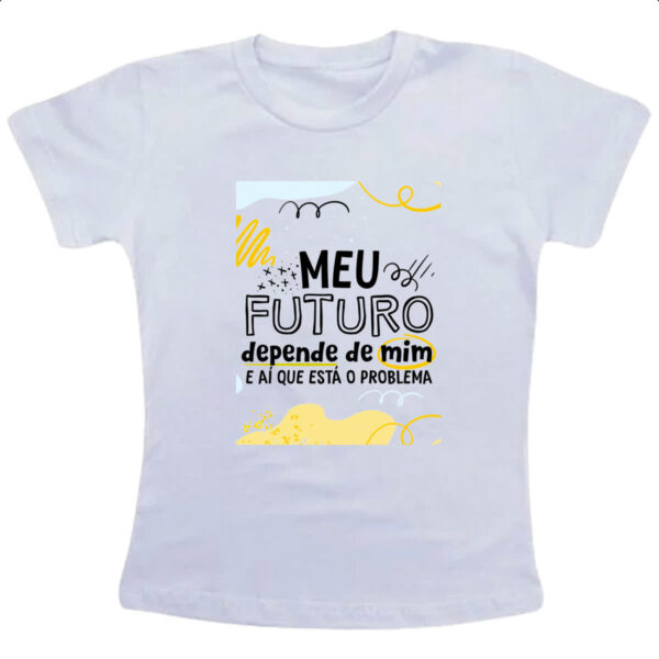 Camiseta Infanto Juvenil Meu futuro depende de mim