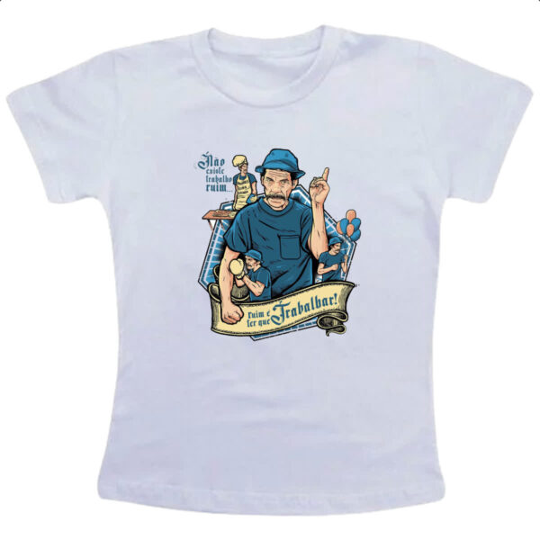 Camiseta Infanto Juvenil Nao existe trabalho ruim - Seu Madruga