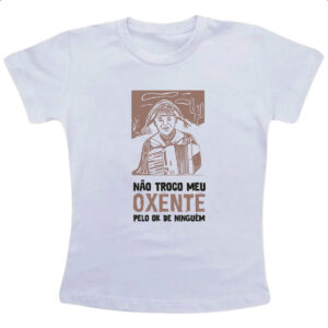 Camiseta Infanto Juvenil Nao troco meu oxente por OK