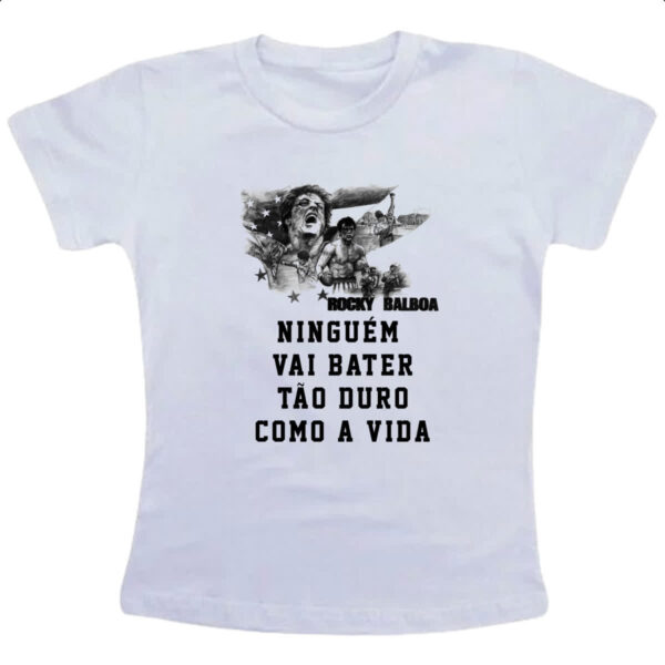 Camiseta Infanto Juvenil Ninguem vai bater tao duro como a vida