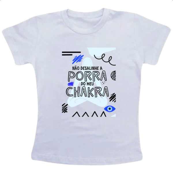 Camiseta Infanto Juvenil Nao desalinhe meu chakra