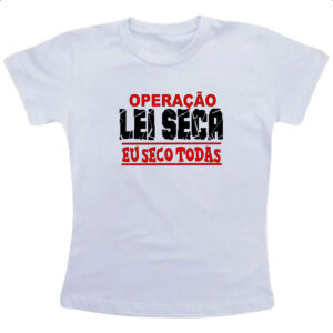 Camiseta Infanto Juvenil Operacao lei seca eu seco todas