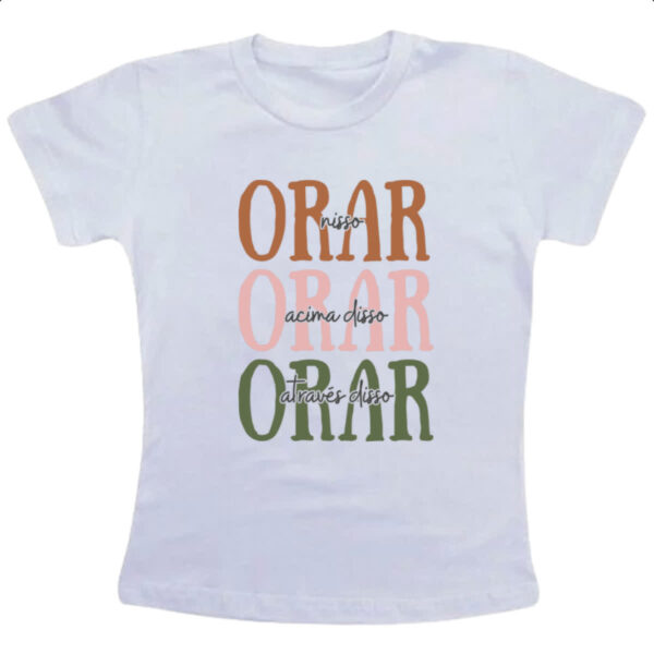 Camiseta Infanto Juvenil Orar nisso acima e atraves