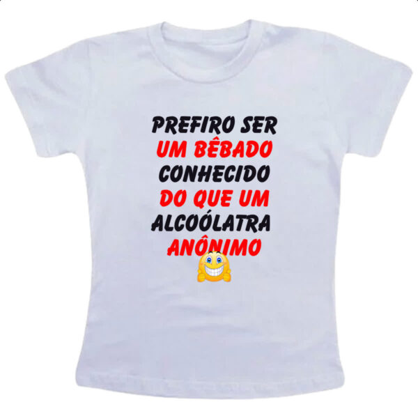 Camiseta Infanto Juvenil Prefiro um bebado conhecido
