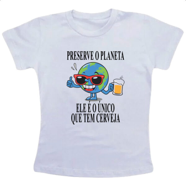 Camiseta Infanto Juvenil Preserve o planeta ele tem cerveja