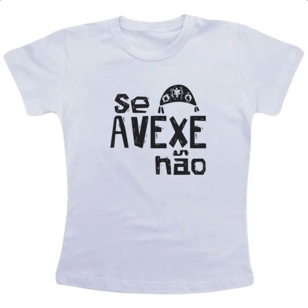 Camiseta Infanto Juvenil Se avexe nao