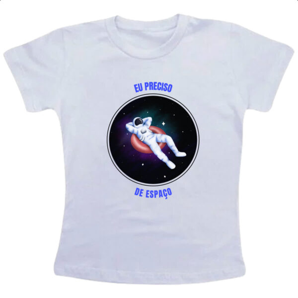 Camiseta Infanto Juvenil Astronauta preciso de espaco
