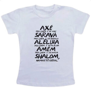 Camiseta Infanto Juvenil Axe Sarava Aleluia Amem Shalom Namaste