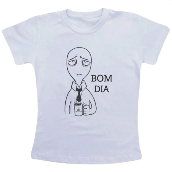 Camiseta Infanto Juvenil Bom dia eu amo meu trabalho