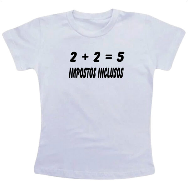 Camiseta Infanto Juvenil 2 mais 2 e 5 Impostos inclusos