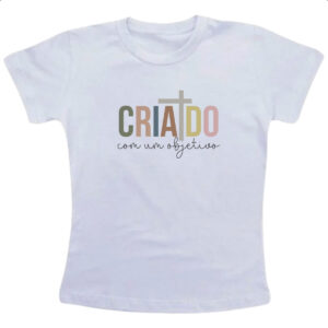 Camiseta Infanto Juvenil Criado com um objetivo