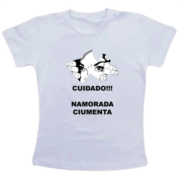 Camiseta Infanto Juvenil Cuidado - Namorada ciumenta olhando