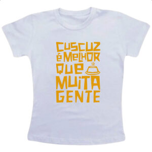 Camiseta Infanto Juvenil Cuscuz melhor que muita gente