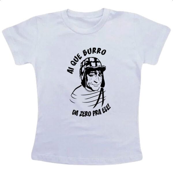 Camiseta Infanto Juvenil Ai que burro da zero pra ele