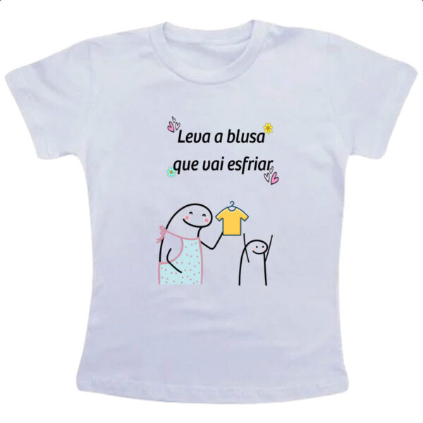 Camiseta Infanto Juvenil Dia das maes Flork Leva a blusa que vai esfriar