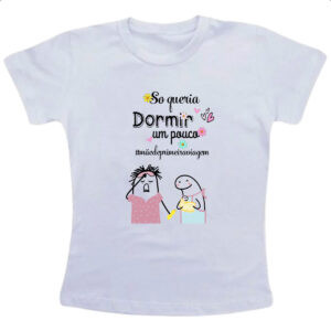 Camiseta Infanto Juvenil Dia das maes Flork so queria dormir um pouco