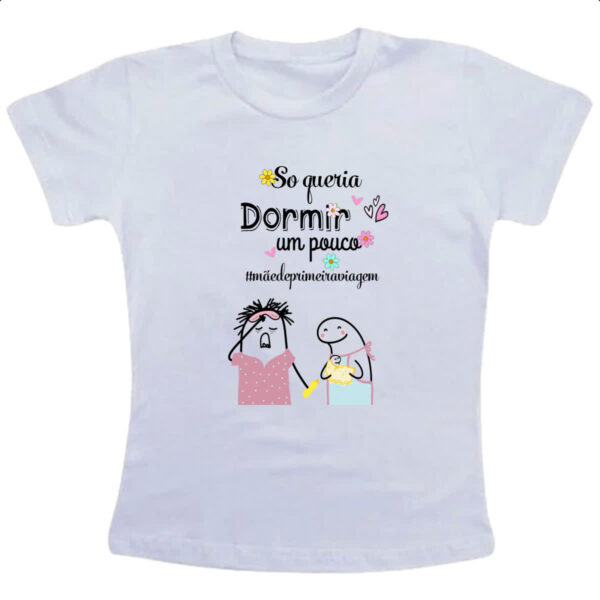 Camiseta Infanto Juvenil Dia das maes Flork so queria dormir um pouco