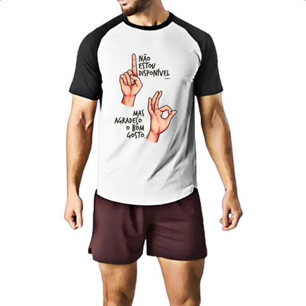 Camiseta Raglan Nao estou disponivel mas agradeco o bom gosto - Imagem 2