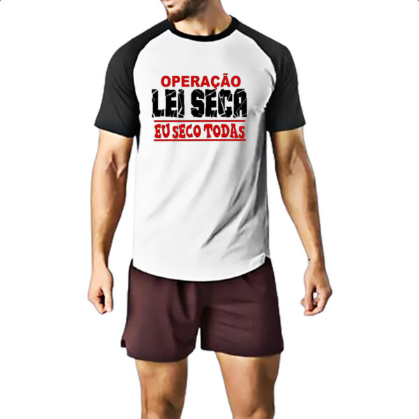 Camiseta Raglan Operacao lei seca eu seco todas - Imagem 2