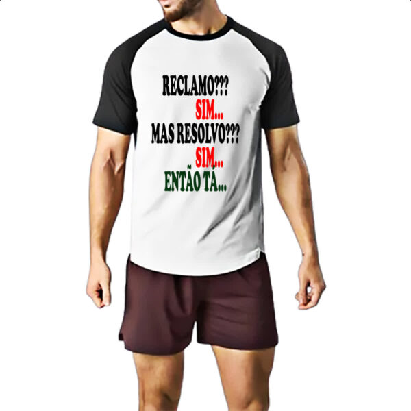 Camiseta Raglan Reclamo sim resolvo sim entao ta - Imagem 2