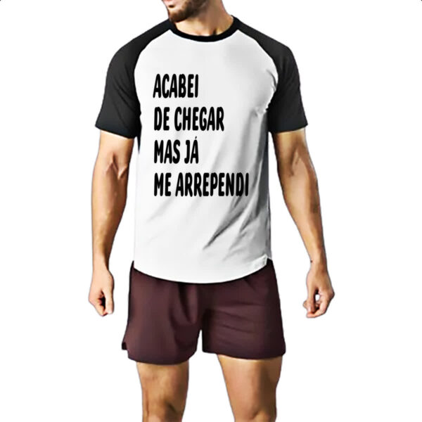 Camiseta Raglan Acabei de chegar e me arrependi - Imagem 2