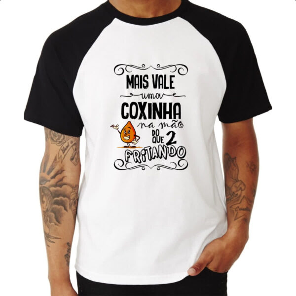Camiseta Raglan Mais vale uma coxinha na mao do que 2 fritando - Imagem 3