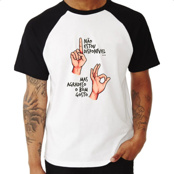Camiseta Raglan Nao estou disponivel mas agradeco o bom gosto - Imagem 3