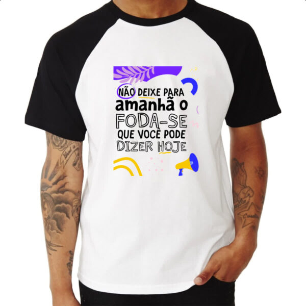 Camiseta Raglan Nao deixe para amanha o F de hoje - Imagem 3