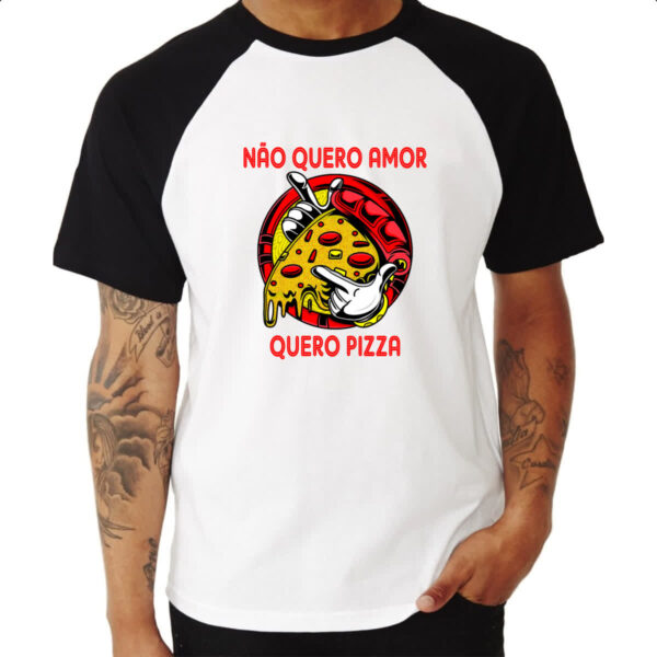 Camiseta Raglan Nao quero amor quero pizza - Imagem 3