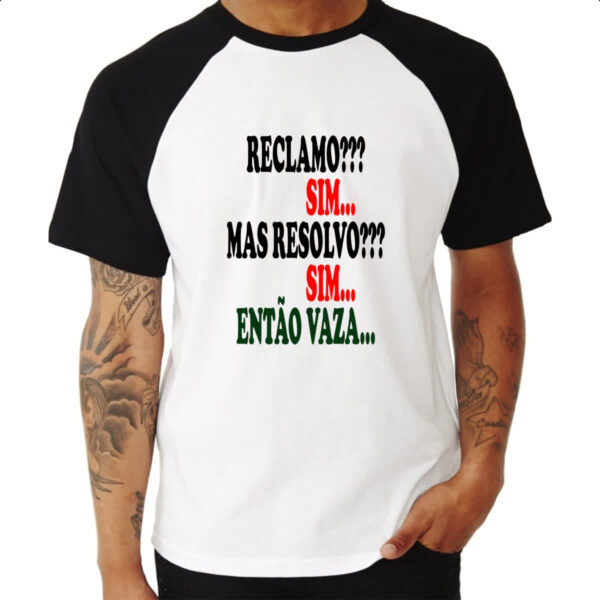 Camiseta Raglan Reclamo sim resolvo sim entao vaza - Imagem 3