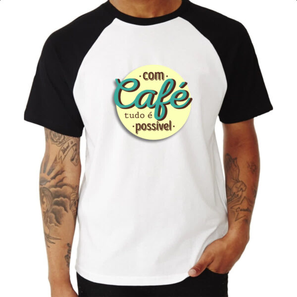 Camiseta Raglan Com cafe tudo e possivel - Imagem 3