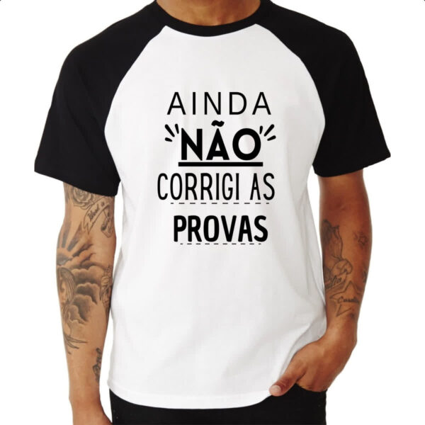 Camiseta Raglan Ainda nao corrigi as provas - Imagem 3
