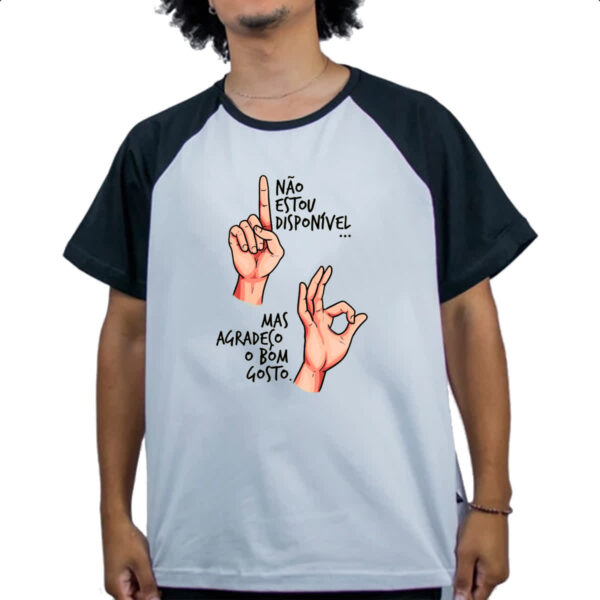 Camiseta Raglan Nao estou disponivel mas agradeco o bom gosto - Imagem 4
