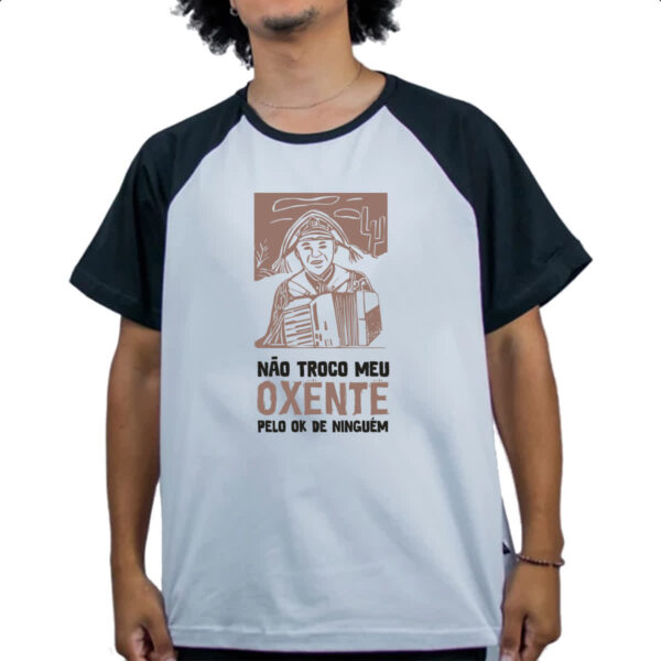 Camiseta Raglan Nao troco meu oxente por OK - Imagem 4