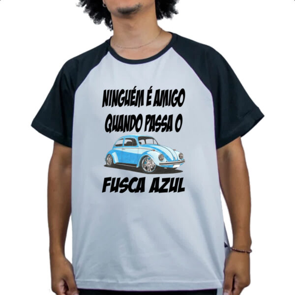Camiseta Raglan Ninguem e amigo quando passa o fusca azul - Imagem 4