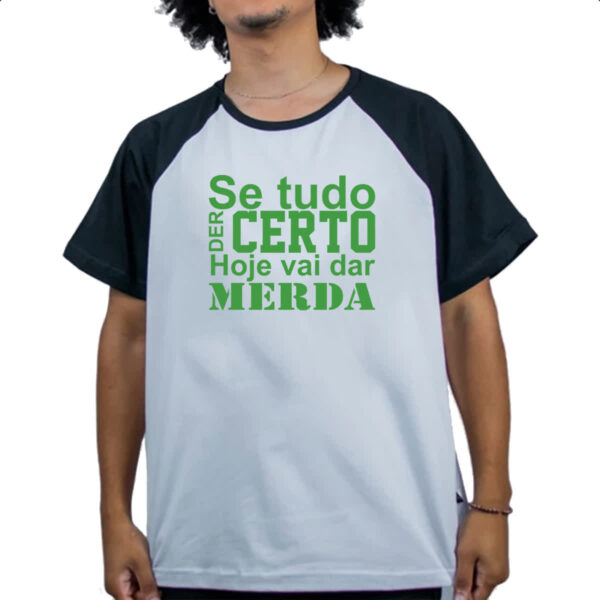 Camiseta Raglan Se tudo der certo hoje verde - Imagem 4