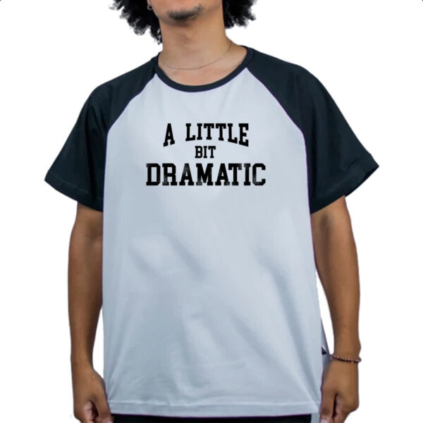 Camiseta Raglan A little bit dramatic preta - Imagem 4